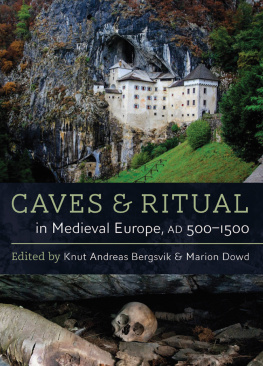 Bergsvik Knut Andreas Caves and ritual in medieval Europe AD 500-1500