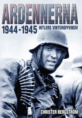 Bergstrom Ardennerna 1944-1945: Hitlers vinteroffensiv