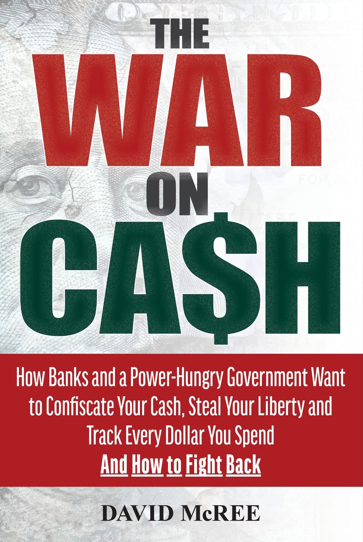 THE WAR ON CAH How Banks and a Power-Hungry Government Want to Confiscate Your - photo 1