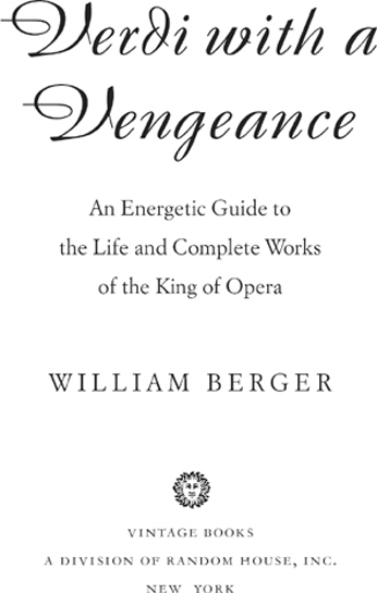 WILLIAM BERGER Verdi with a Vengeance William Berger was born in California - photo 2