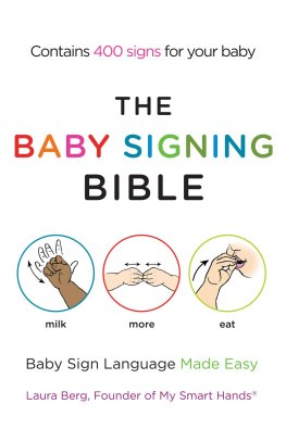 Berg - The baby signing bible: baby sign language made easy