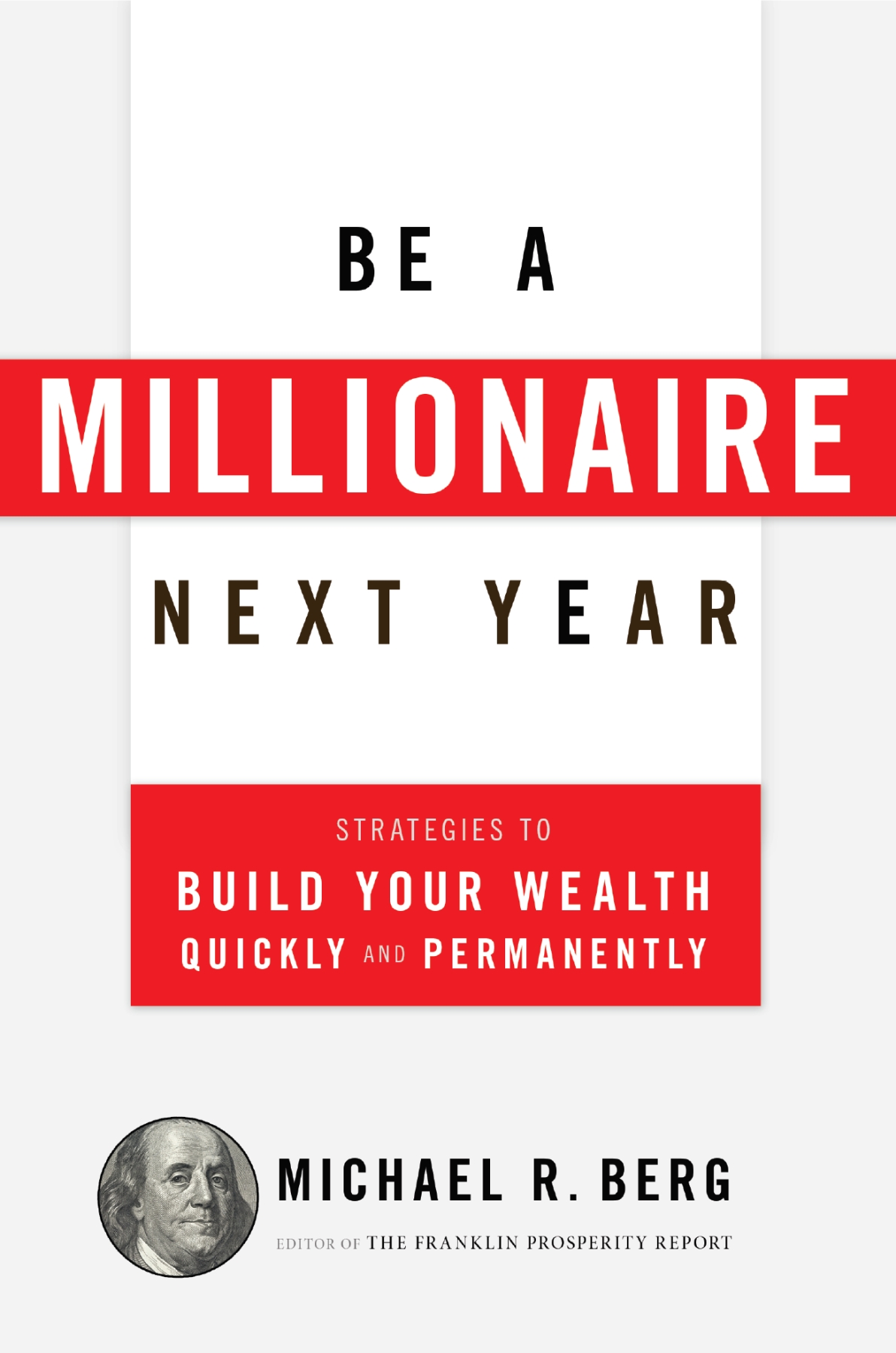 Be a Millionaire Next Year Be a Millionaire Next Year Strategies to Build Your - photo 1