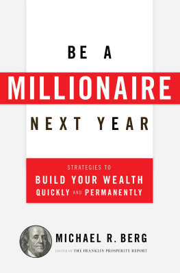 Berg - Be a millionaire next year: strategies to use today to build your wealth tomorrow