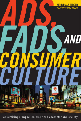 Berger Ads, fads, and consumer culture: advertisings impact on American character and society