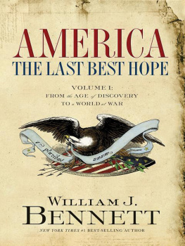 Bennett - America, the last best hope. Volume I, From the age of discovery to a world at war 1492-1914