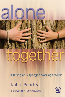 Katrin Bentley - Alone Together: Making an Asperger Marriage Work