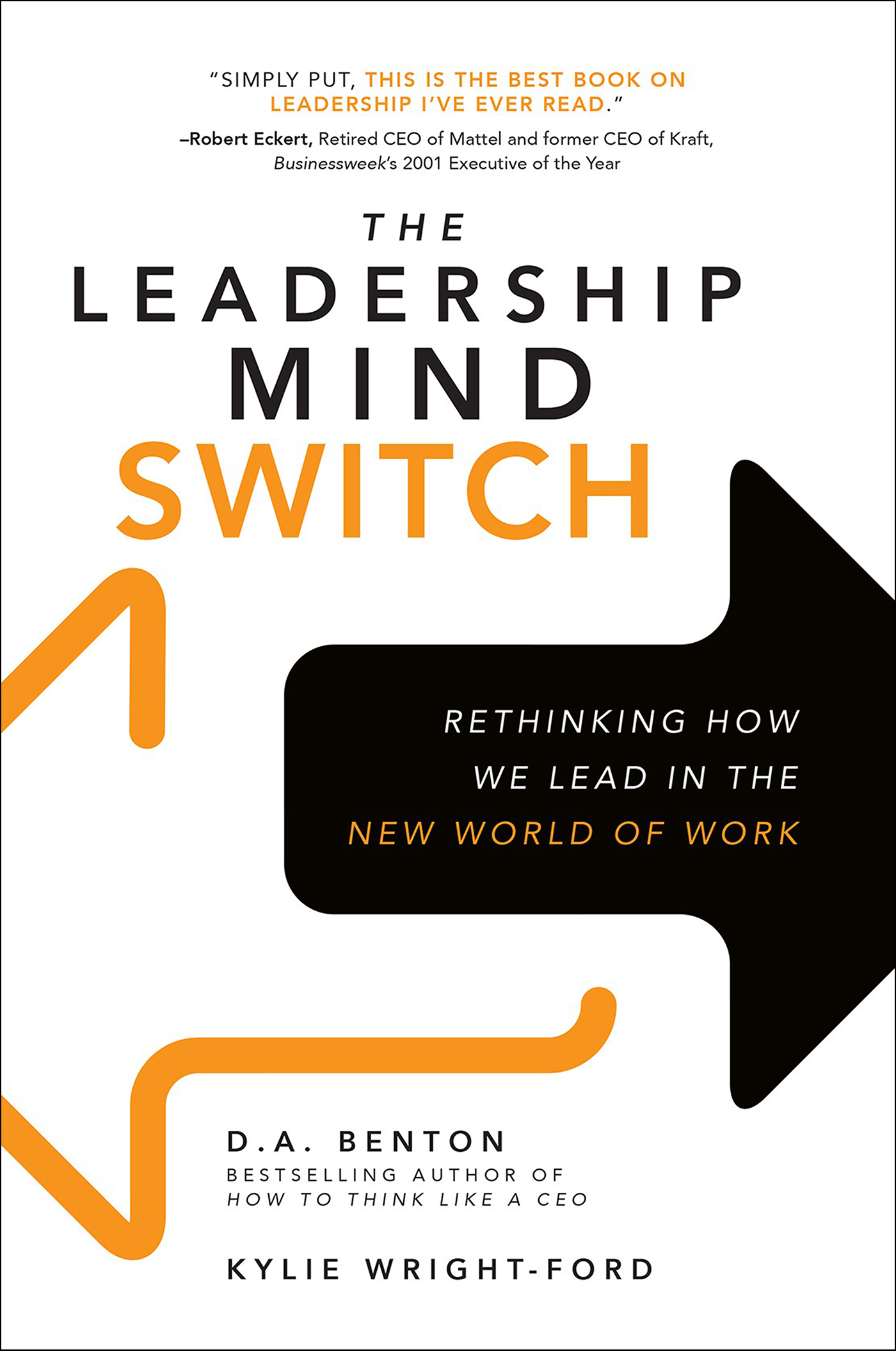 PRAISE FOR The Leadership Mind Switch Ive read scores of books on - photo 1