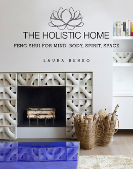 Benko The Holistic home: feng shui for mind, body, spirit, space