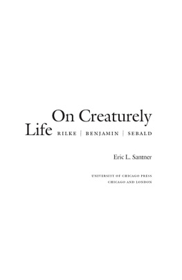 Benjamin Walter - On creaturely life: Rilke, Benjamin, Sebald