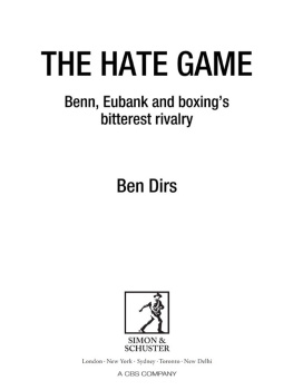 Benn Nigel - The hate game: Benn, Eubank and boxings bitterest rivalry