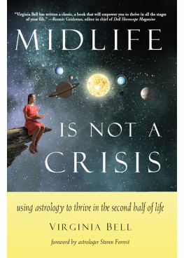 Bell - Midlife Is Not a Crisis: Use Astrology to Thrive in the Second Half of Life