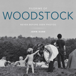 Bellak Richard F. - Pilgrims of Woodstock: Never-Before-Seen Photos