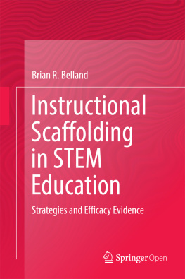 Belland - Instructional Scaffolding in STEM Education: Strategies and Efficacy Evidence