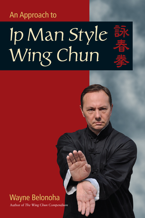 An Approach to Ip Man Style Wing Chun An Approach to Ip Man Style Wing Chun - photo 1