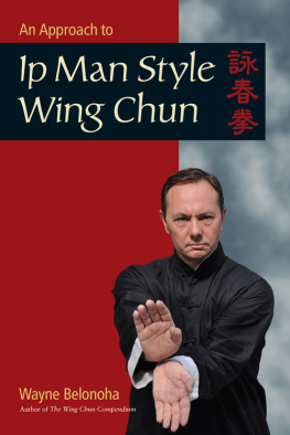 Belonoha An Approach to Ip Man Style Wing Chun