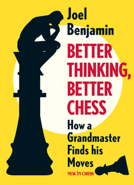 Benjamin - Better thinking, better chess: how a Grandmaster finds his moves