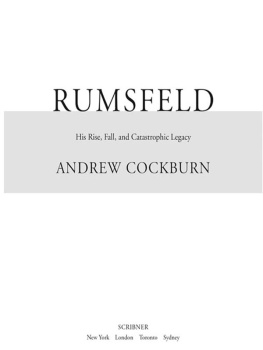 Cockburn Andrew - Rumsfeld: his rise, fall, and catastrophic legacy