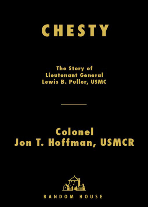 Table of Contents To my parents Thomas and Doris Ho fman Praise for Chesty - photo 1