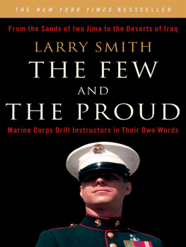 USA Marine Corps The few and the proud: from the sands of Iwo Jima to the deserts of Iraq: Marine Corps drill instructors in their own words