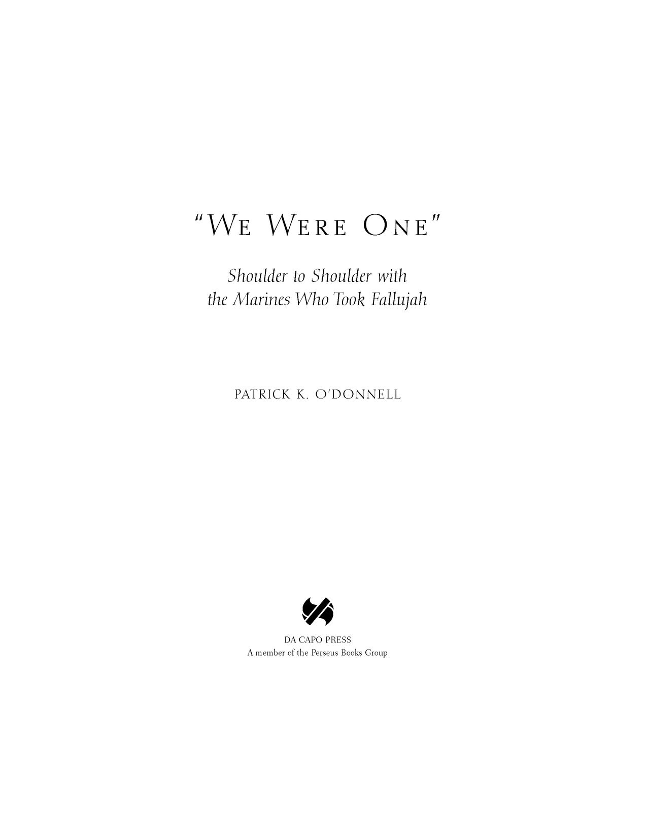 Table of Contents Praise for We Were One Shoulder to Shoulder with the - photo 2