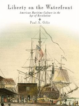 Gilje - Liberty on the waterfront: American maritime culture in the age of revolution