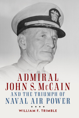 McCain John Sidney - Admiral John S. McCain and the Triumph of Naval Air Power