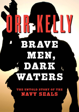 Kelly - Brave Men, Dark Waters: the Untold Story of the Navy SEALs