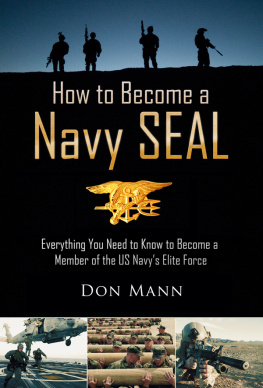 Mann How to become a Navy SEAL: everything you need to know to become a member of the U.S. Navys elite force