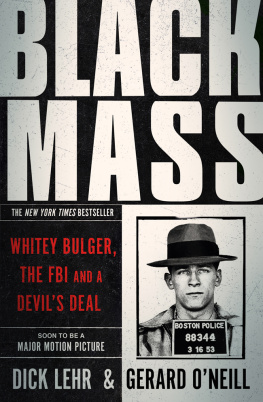 Bulger Whitey - Black mass: Whitey Bulger, the FBI, and a devils deal