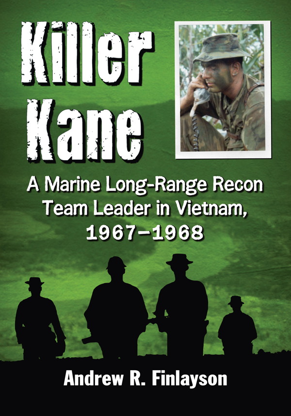 Killer Kane a Marine long-range recon team leader in Vietnam 1967-1968 - image 1