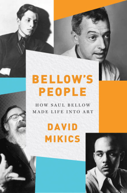 Bellow Saul - Bellows people: how Saul Bellow made life into art