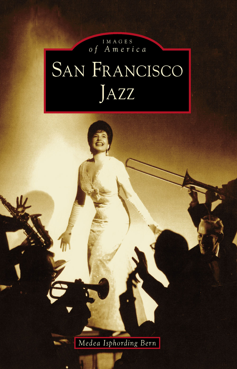 IMAGES of America SAN FRANCISCO JAZZ ON THE COVER Pat Yankee and Her - photo 1