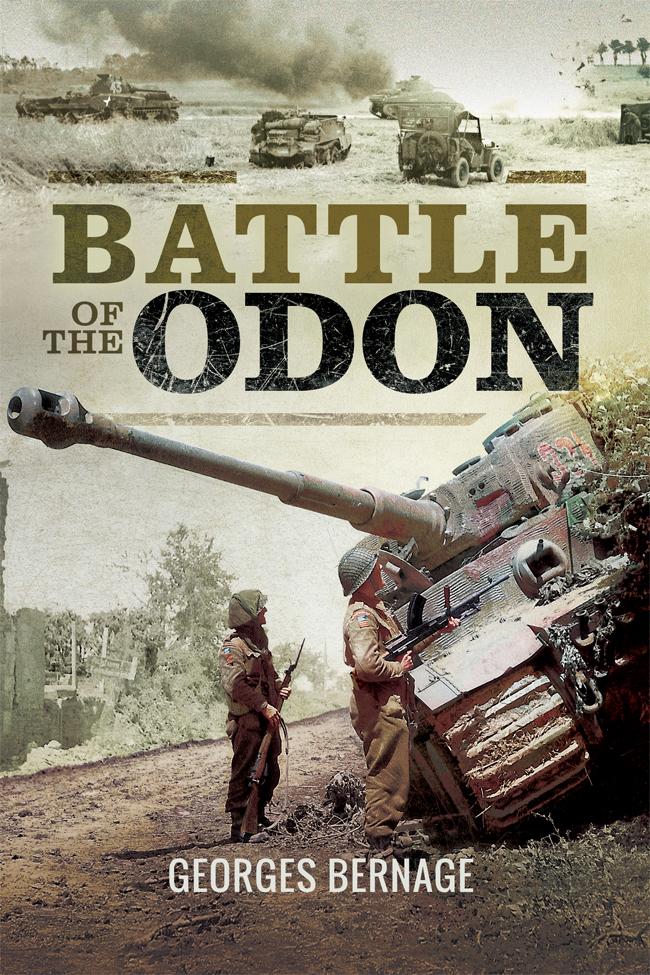 Battle of the Odon Battle of the Odon GEORGES BERNAGE Translated by Heather - photo 1