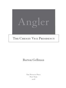 Barton Gellman - Angler: the Cheney vice presidency