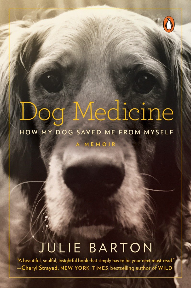 PRAISE FOR DOG MEDICINE Anyone who has ever opened their heart and asked an - photo 1