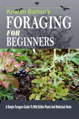 Barton - Foraging for beginners: a simple foragers guide to wild edible plants and medicinal herbs