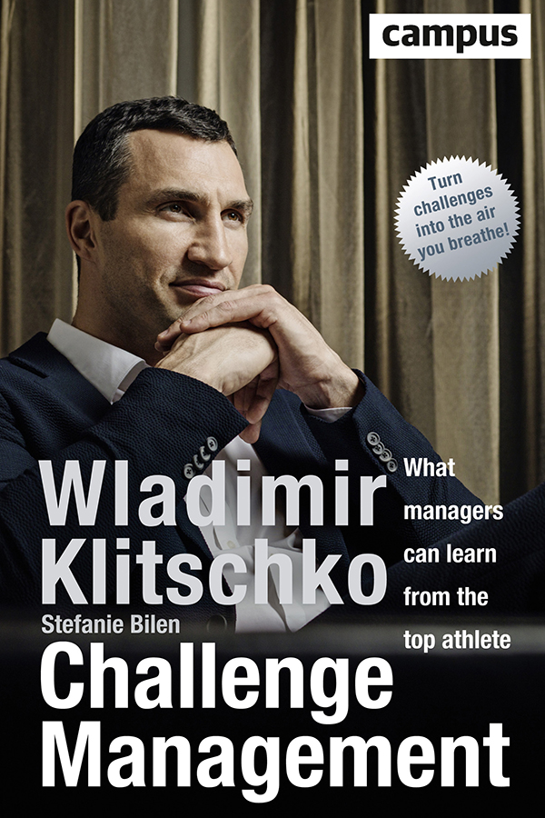 Wladimir Klitschko Stefanie Bilen Challenge Management What managers can - photo 1