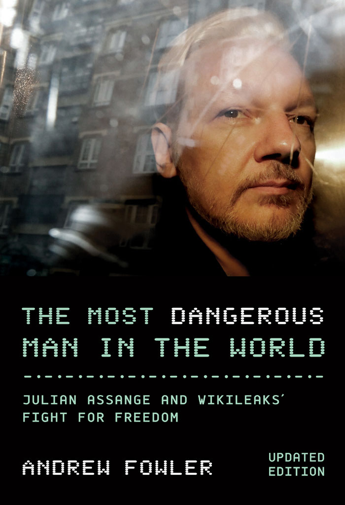 THE MOST DANGEROUS MAN IN THE WORLD JULIAN ASSANGE AND WIKILEAKS FIGHT FOR - photo 1