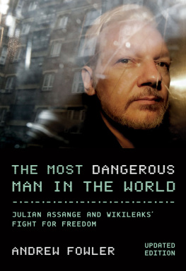 Andrew Fowler - The Most Dangerous Man in the World: Julian Assange and WikiLeaks’ Fight for Freedom
