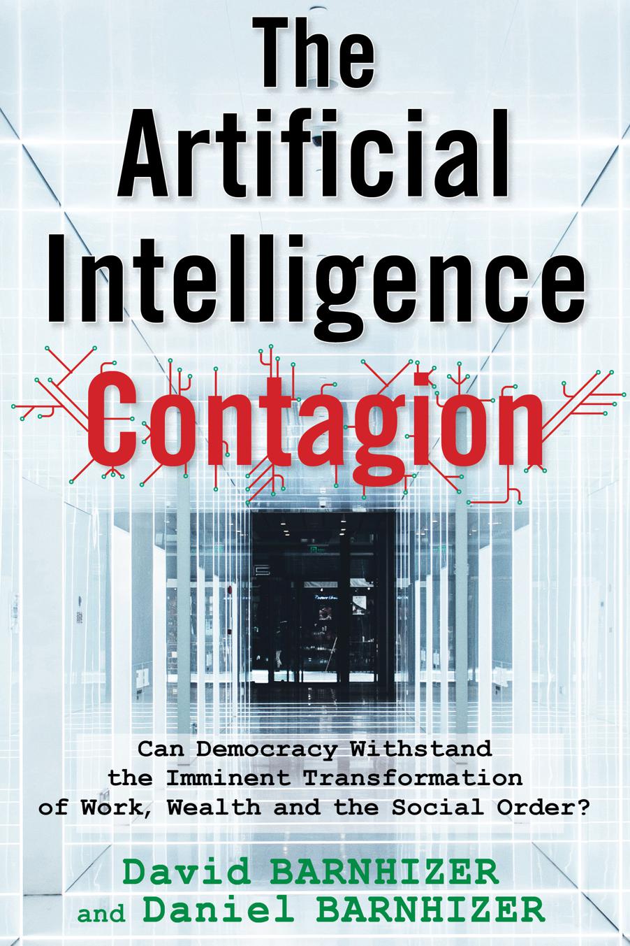 THE ARTIFICIAL INTELLIGENCE CONTAGION Can Democracy Withstand the Imminent - photo 1