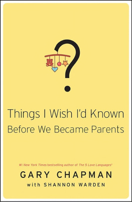 Gary D. Chapman Things I Wish Id Known Before We Became Parents