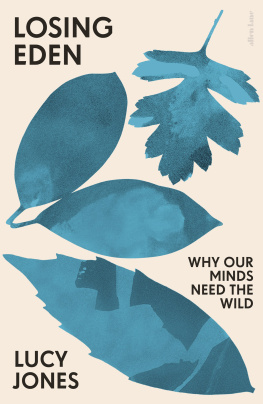 Lucy Jones - Losing Eden: Why Our Minds Need the Wild