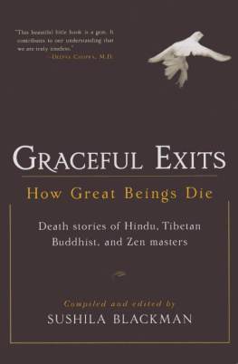 Blackman - Graceful exits: how great beings die: death stories of Hindu, Tibetan Buddhist, and Zen masters