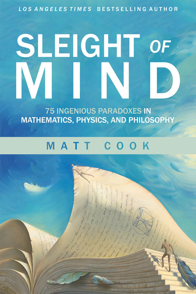 SLEIGHT OF MIND 75 INGENIOUS PARADOXES IN MATHEMATICS PHYSICS AND - photo 1