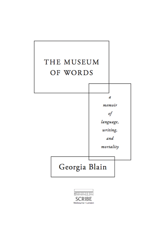 Contents Praise for Georgia Blain Blain is a writer of such lucidity and - photo 1