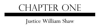 JUSTICE WILLIAM SHAW III shouldve known the moment he walked into his house - photo 1