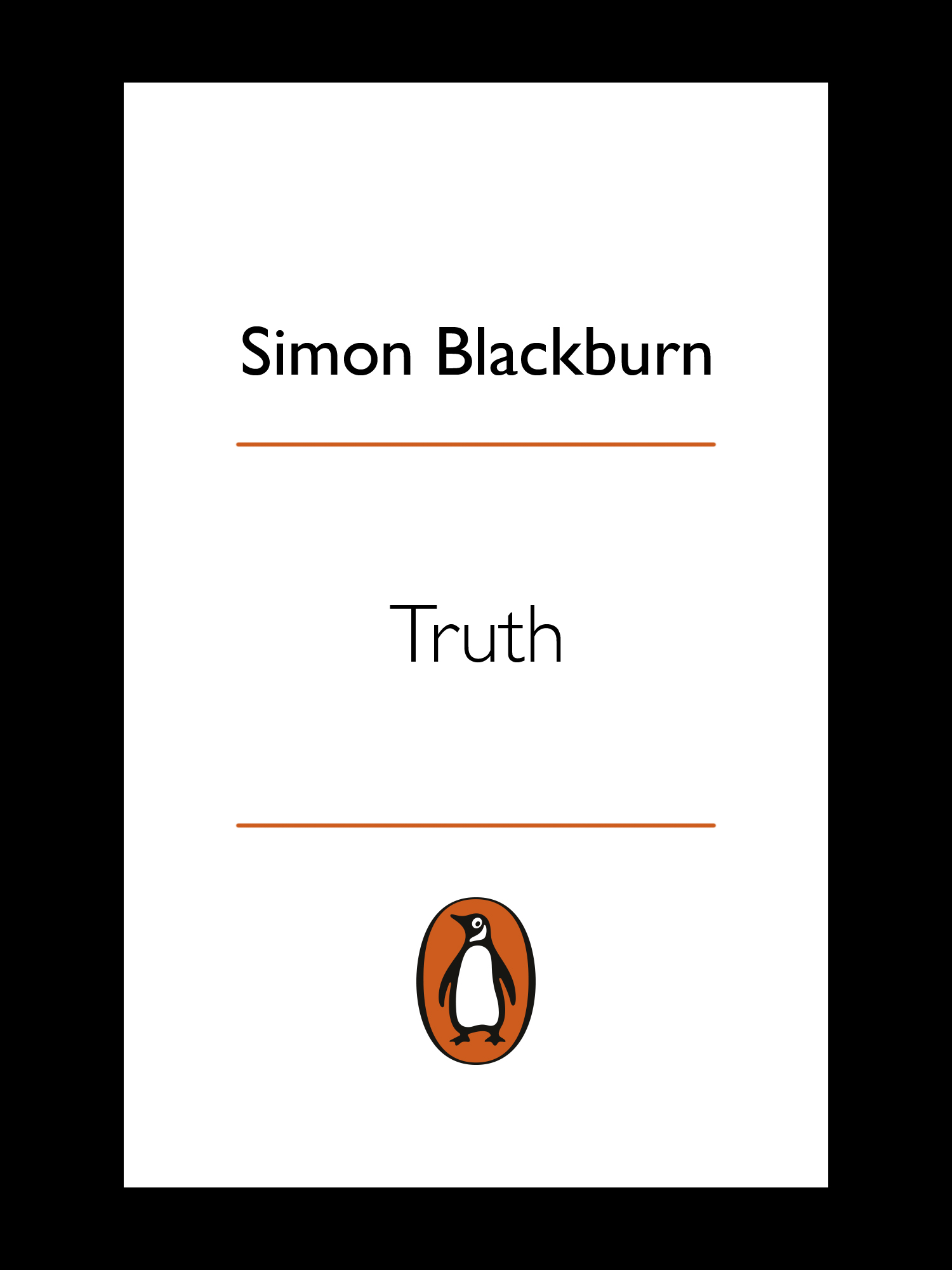 PENGUIN BOOKS Truth Simon Blackburn is Professor of Philosophy at the - photo 1