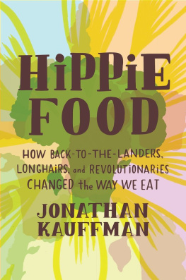 Blackstone Audio Inc. - Hippie food: how back-to-the-landers, longhairs, and revolutionaries changed the way we eat