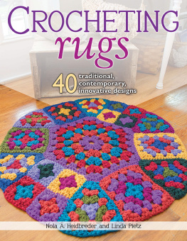 Blackstone Tiffany - Crocheting rugs: 40 traditional, contemporary, innovative designs