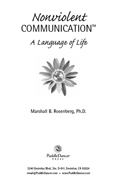 Nonviolent Communication A Language of Life 2003 PuddleDancer Press A - photo 2